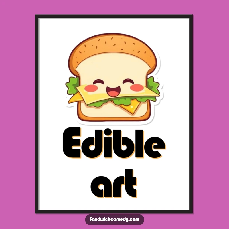 Funny Cheerful Sandwich Poster, A Deliciously Funny Piece of Art for Your Wall