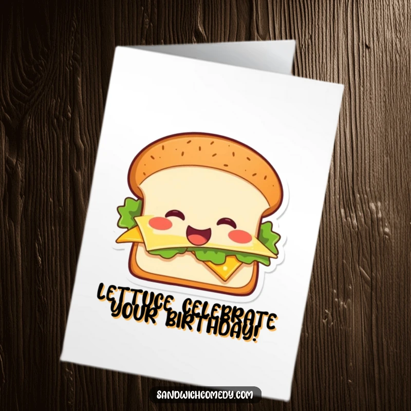 Funny Free Printable Birthday Card featuring a smiling sandwich with lettuce and cheese, ready to celebrate.